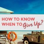 How to know when to give up