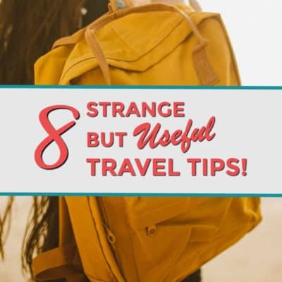 8 Strange but useful travel tips